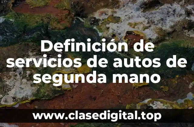 Ejemplos de servicios de autos de segunda mano