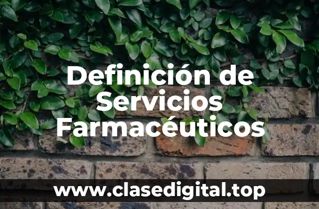 Definición de Servicios Farmacéuticos