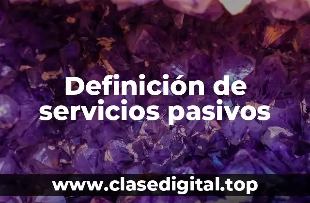Definición de servicios pasivos