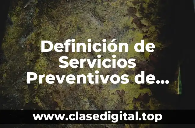 Definición de Servicios Preventivos de Seguridad e Higiene