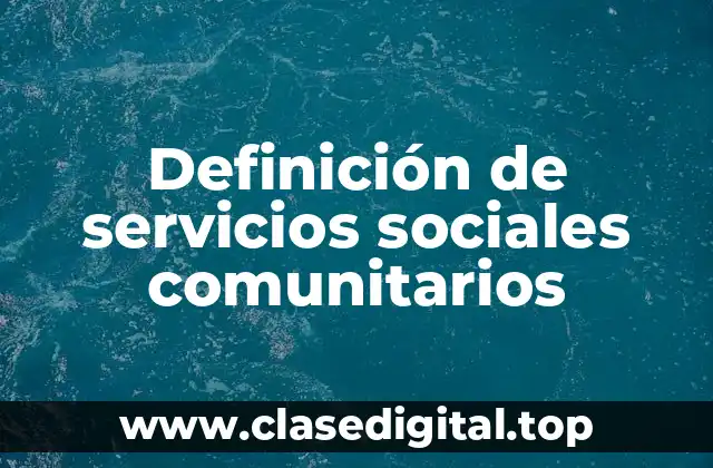 Definición de servicios sociales comunitarios