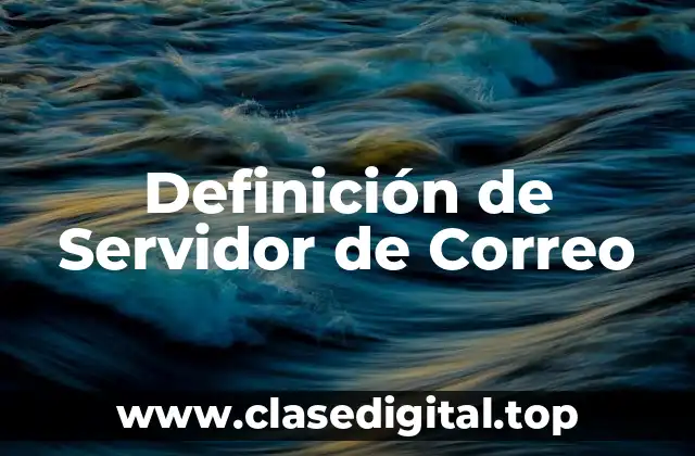 Definición de Servidor de Correo