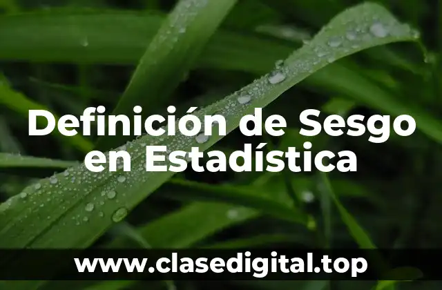 Definición de Sesgo en Estadística