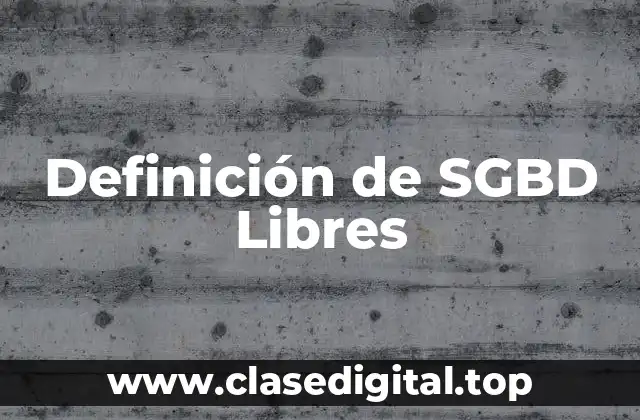 Ejemplos de SGBD Libres