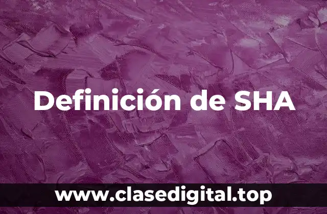 Definición de SHA