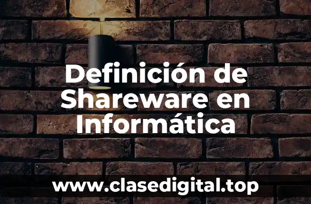 Definición de Shareware en Informática