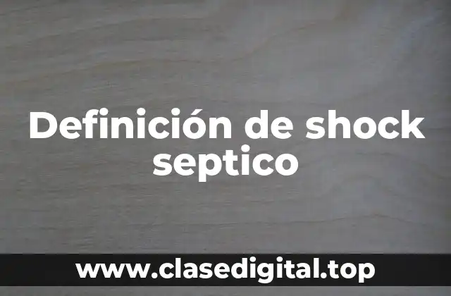 Definición de shock septico