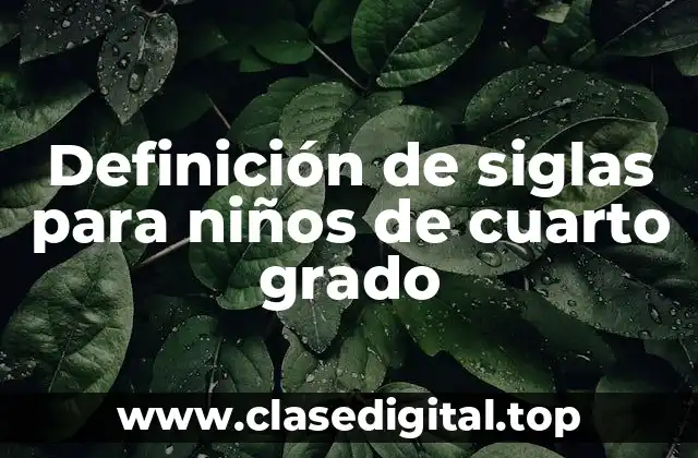 Definición de siglas para niños de cuarto grado
