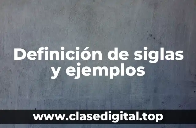 Definición de siglas y ejemplos