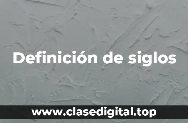 Definición de siglos