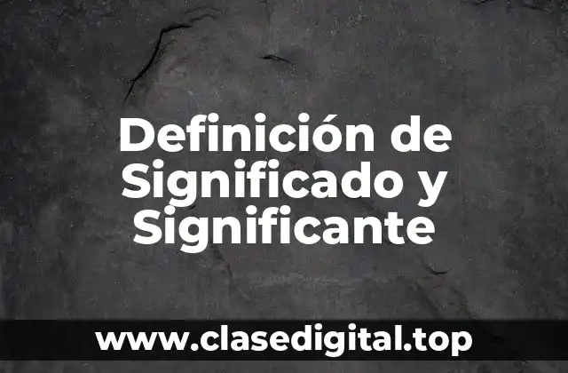 Definición de Significado y Significante
