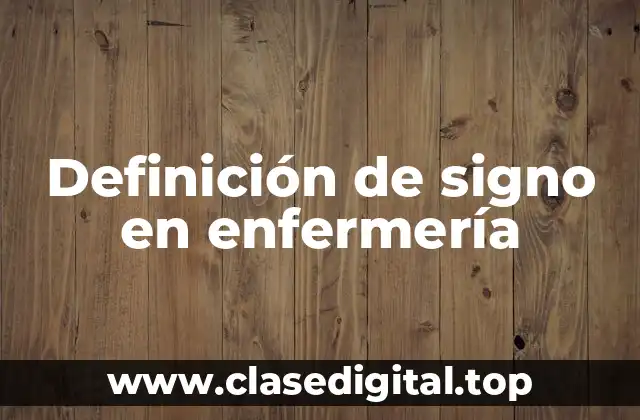 Definición de signo en enfermería