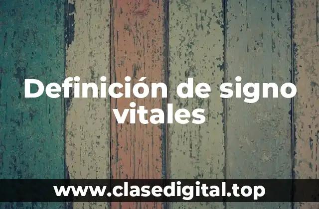 Definición de signo vitales