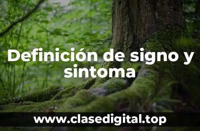 Definición de signo y sintoma