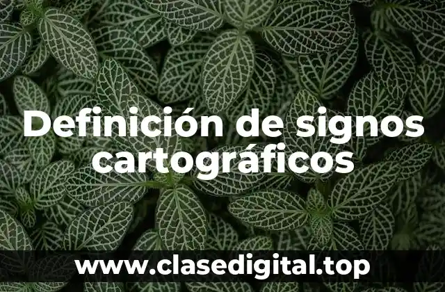 Definición de signos cartográficos