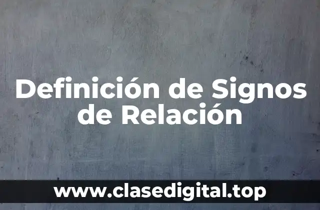 Definición de Signos de Relación