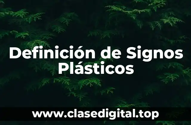 Definición de Signos Plásticos
