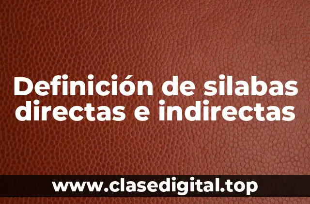 Definición de silabas directas e indirectas