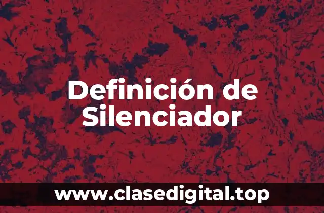 Definición de Silenciador