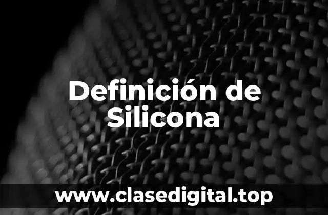 Definición de Silicona