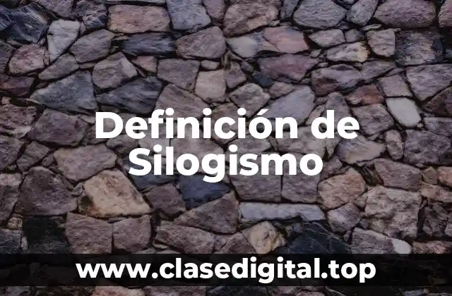 Definición técnica de Silogismo