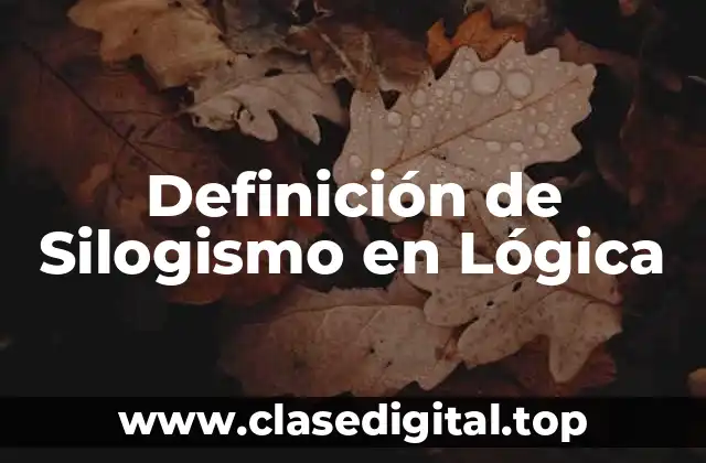 Definición de Silogismo en Lógica
