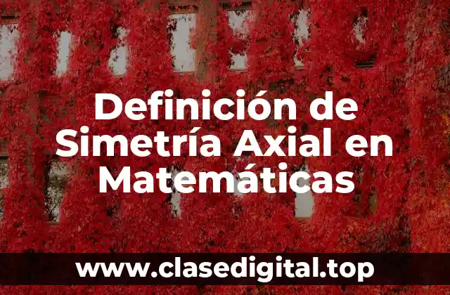 Definición de Simetría Axial en Matemáticas