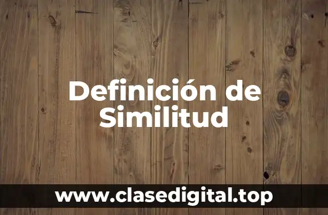 Definición técnica de similitud