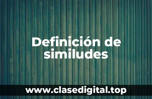 Definición de similudes