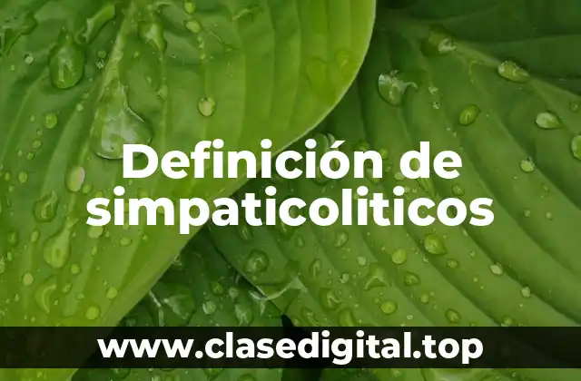 Definición de simpaticoliticos
