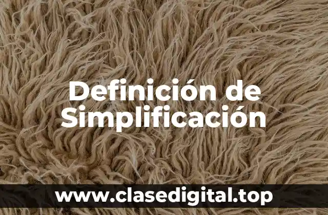 Definición de Simplificación