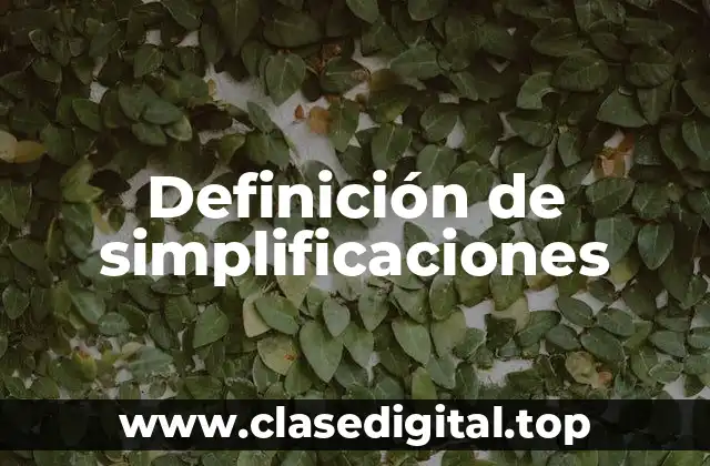 Definición de simplificaciones