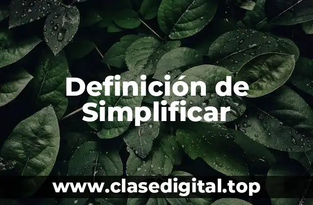 Definición de Simplificar