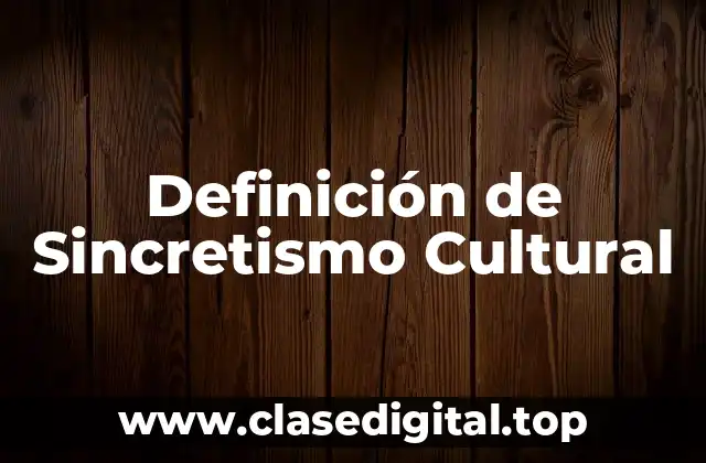 Definición de Sincretismo Cultural
