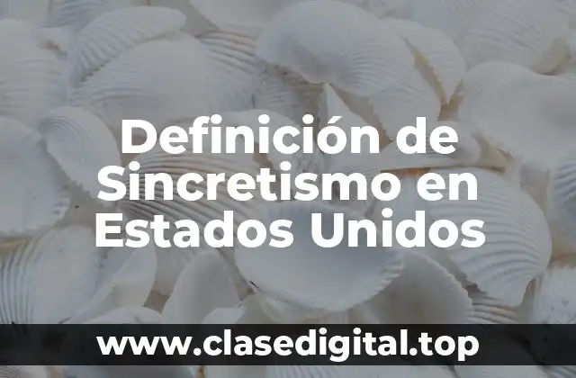 Definición de Sincretismo en Estados Unidos