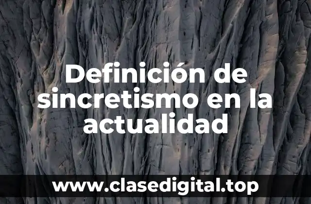 Definición de sincretismo en la actualidad
