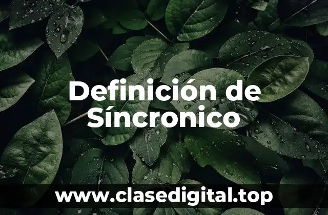 Definición de Síncronico