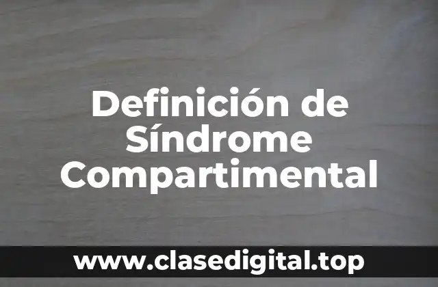 Definición de Síndrome Compartimental