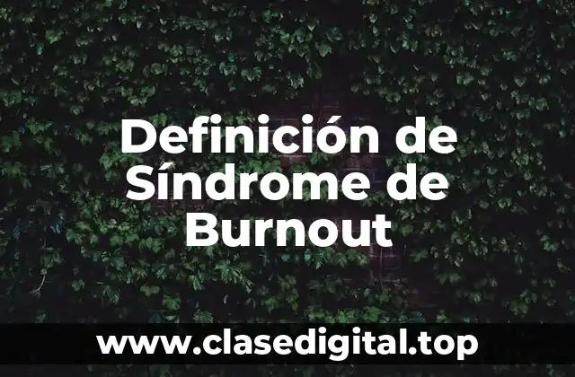 Definición de Síndrome de Burnout
