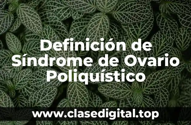 Definición de Síndrome de Ovario Poliquístico