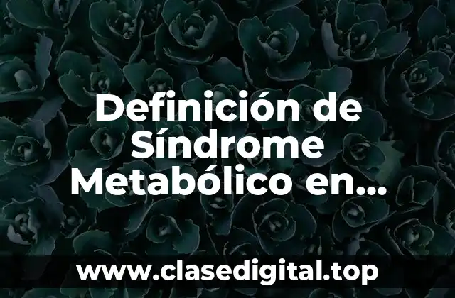 Definición de Síndrome Metabólico en Adolescentes