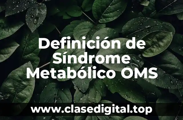 Definición de Síndrome Metabólico OMS