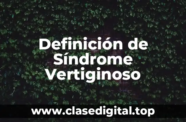 Definición de Síndrome Vertiginoso
