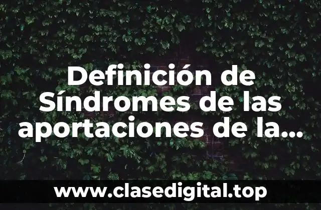 Definición de Síndromes de las aportaciones de la literatura