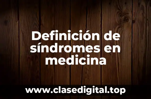 Ejemplos de síndromes en medicina