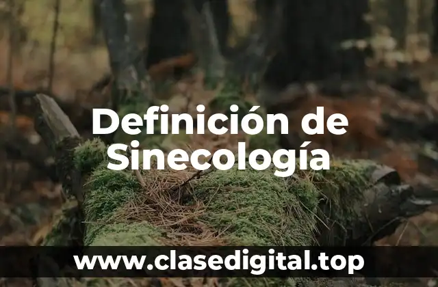 Definición técnica de Sinecología