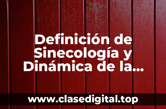 Ejemplos de Sinecología y Dinámica de la Población