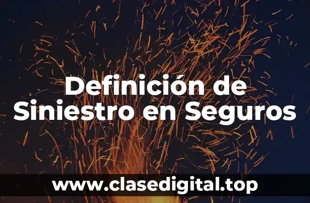 Definición de Siniestro en Seguros