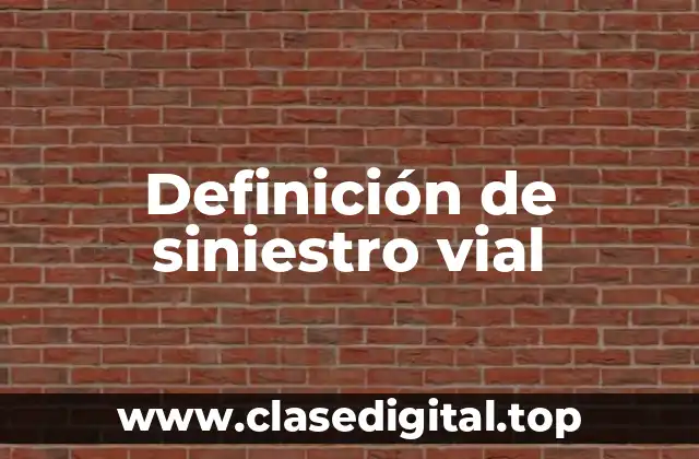 Definición de siniestro vial