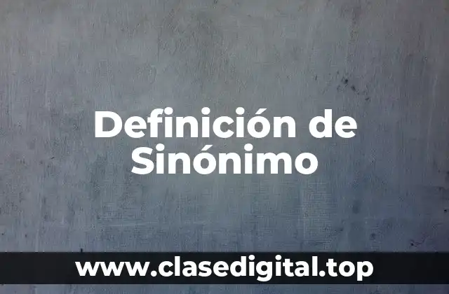 Definición técnica de Sinónimo